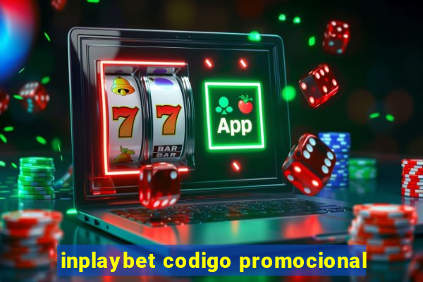 inplaybet codigo promocional